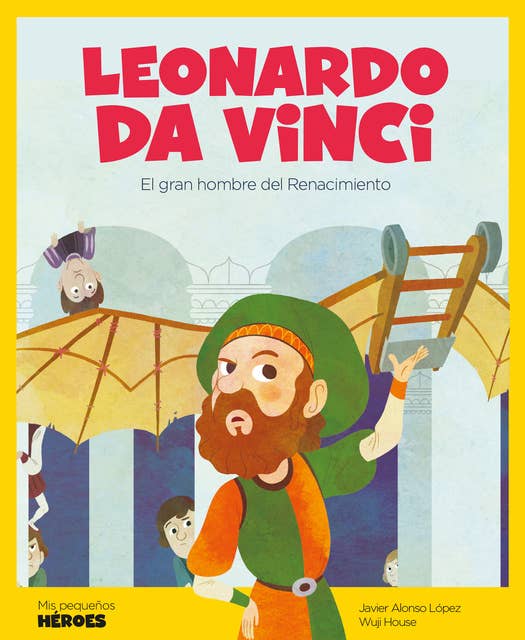 Leonardo Da Vinci: El gran hombre del Renacimiento
