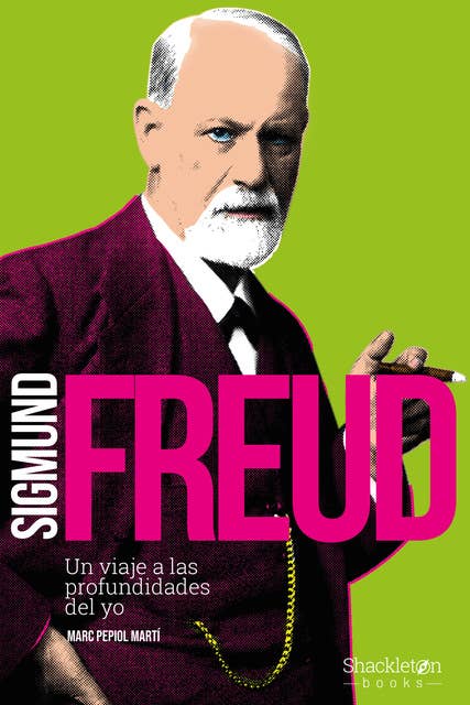 Sigmund Freud: Un viaje a las profundidades del yo