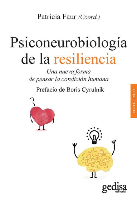 Psiconeurobiología de la resiliencia: Una nueva forma de pensar la condición humana