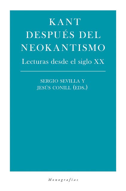Kant después del neokantismo: Lecturas desde el siglo XX