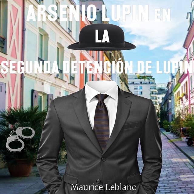 Arsenio Lupin en , La segunda detención de Arsenio Lupin