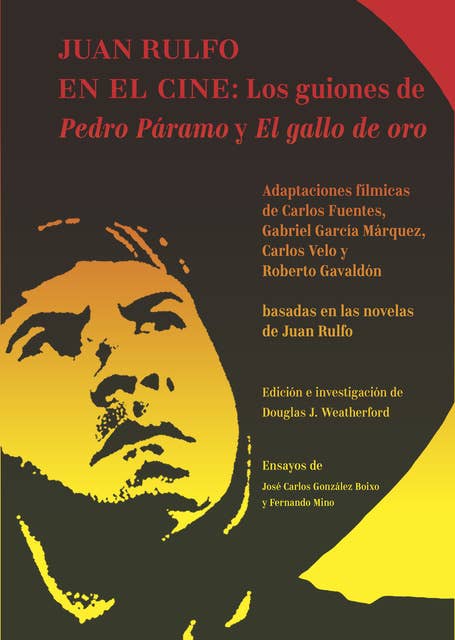 Juan Rulfo en el cine: Los guiones de Pedro Páramo y El gallo de oro