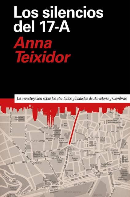 Los silencios del 17-A: La investigación sobre los atentados yihadistas de Barcelona y Cambrils
