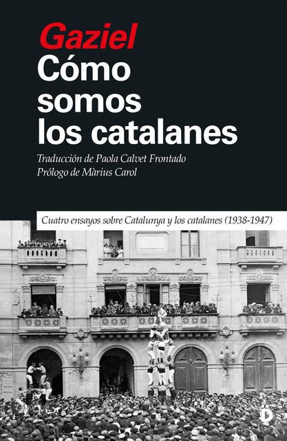 Cómo somos los catalanes: Cuatro ensayos sobre Catalunya y los catalanes (1938-1947)