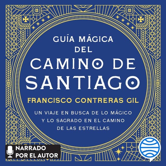 Guía mágica del Camino de Santiago: Un viaje en busca de lo mágico y lo sagrado en el camino de las estrellas
