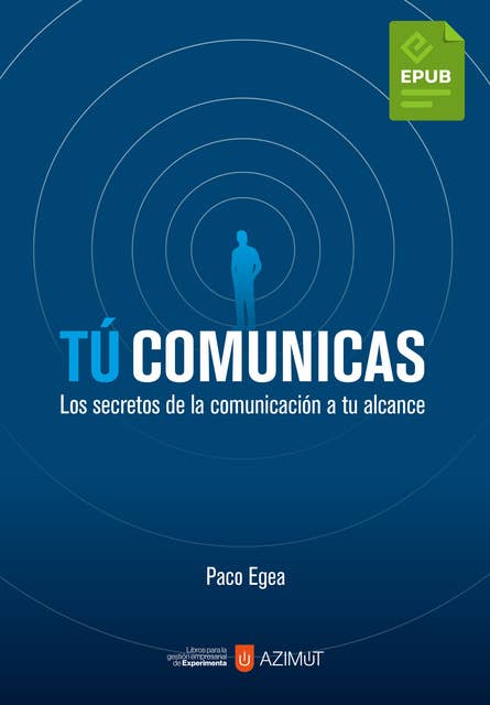 Tú comunicas: Los secretos de la comunicación a tu alcance
