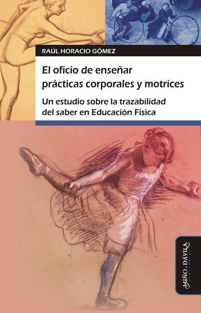 El oficio de enseñar prácticas corporales y motrices: Un estudio sobre la trazabilidad del saber en Educación Física