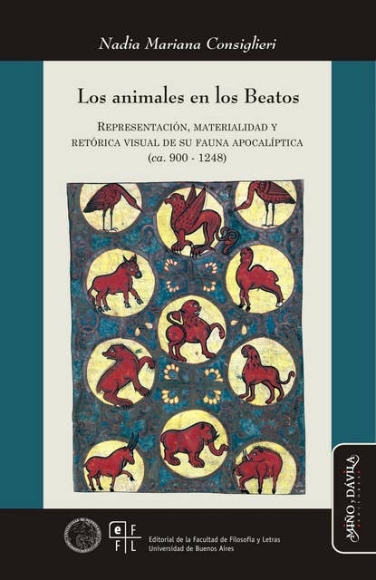 Los animales en los Beatos: Representación, materialidad y retórica visual de su fauna apocalíptica (ca. 900-1248)