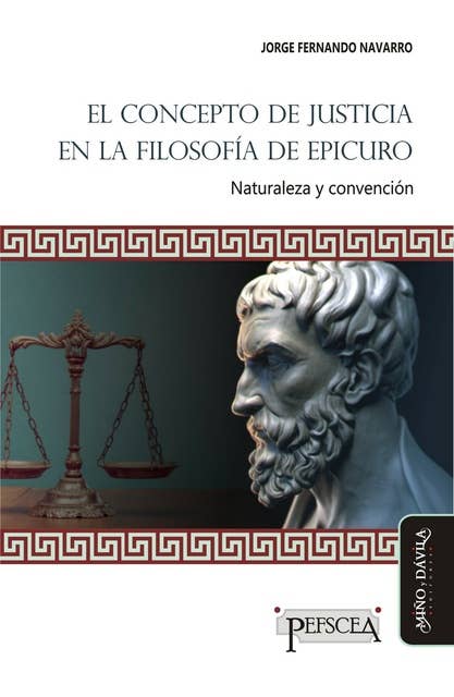 El concepto de justicia en la filosofía de Epicuro: Naturaleza y convención