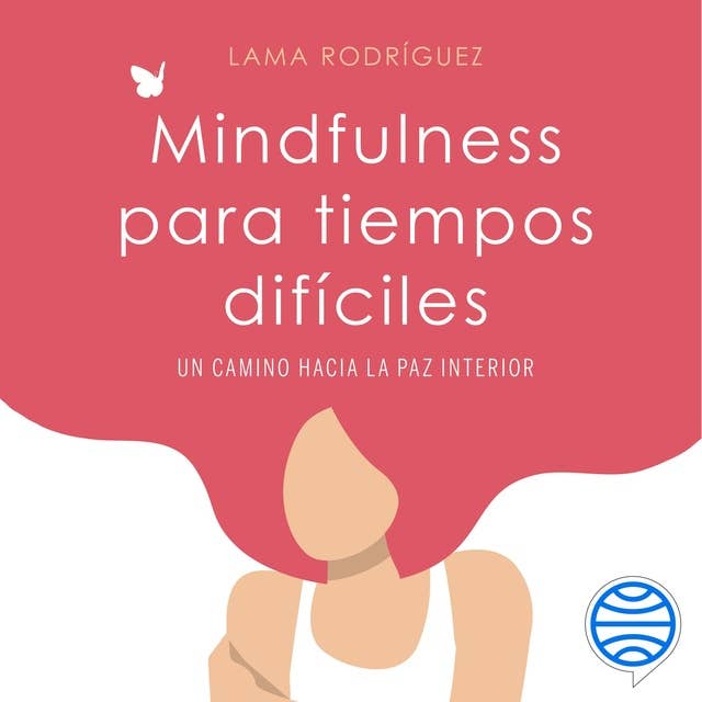 Cover for Mindfulness para tiempos difíciles: Un camino hacia la paz interior