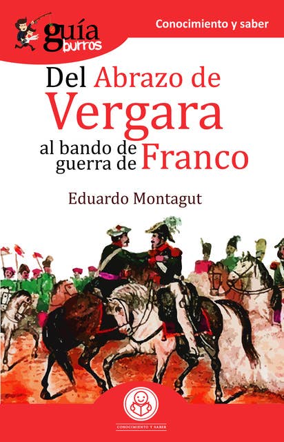 GuíaBurros Del abrazo de Vergara al Bando de Guerra de Franco: Episodios clave de nuestra historia