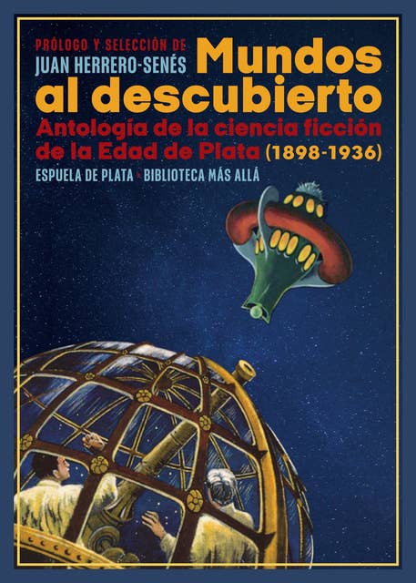 Mundos al descubierto: Antología de la ciencia ficción de la Edad de Plata (1898-1936)
