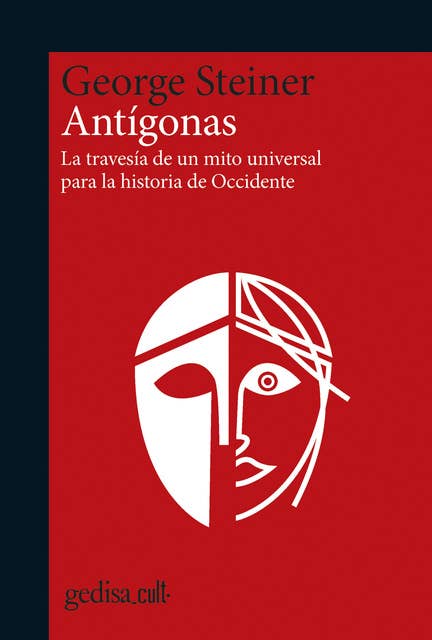 Antígonas: La travesía de un mito universal para la historia de Occidente