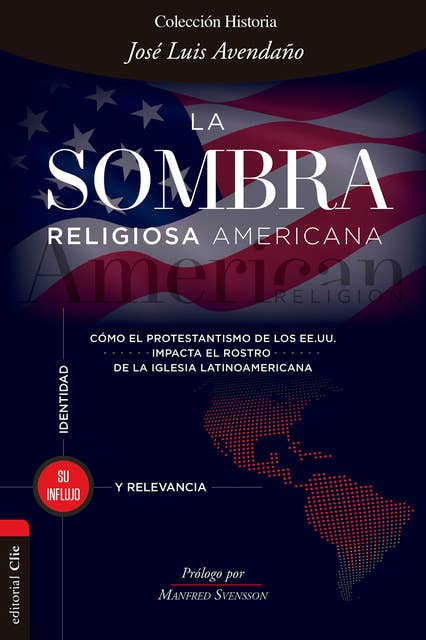 La sombra religiosa americana: Cómo el protestantismo de los EE. UU. impacta el rostro de la iglesia latinoamericana