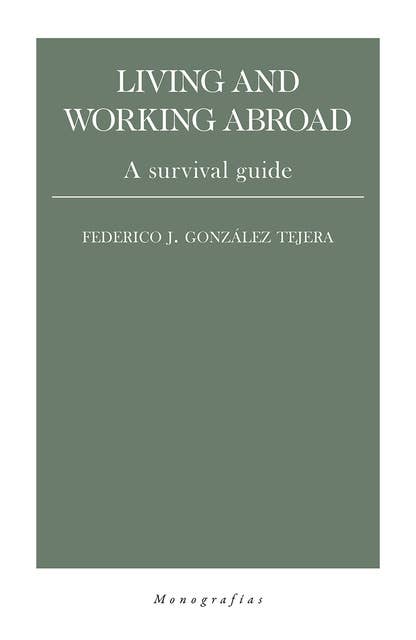Living and working abroad: A survival guide
