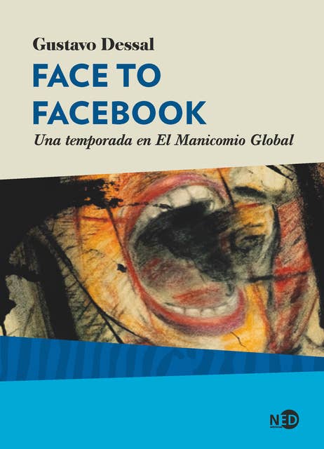 Face to Facebook: Una temporada en El Manicomio Global