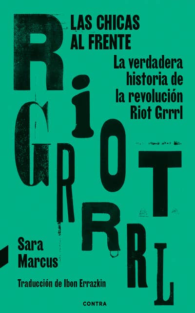 Las chicas al frente: La verdadera historia de la revolución Riot Grrrl