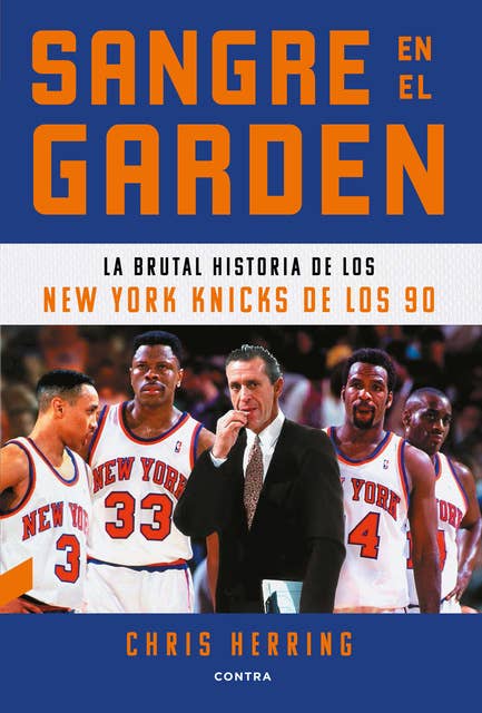 Sangre en el Garden: La brutal historia de los New York Knicks de los 90
