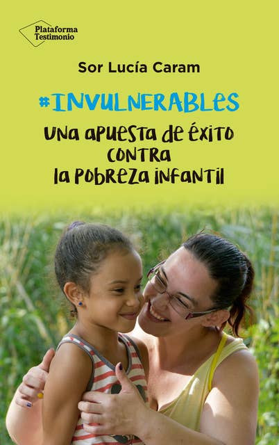Invulnerables: Una apuesta de éxito contra la pobreza infantil