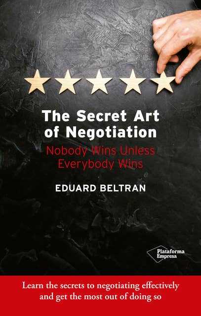 The secret art of negotiation: Nobody wins unless everybody wins