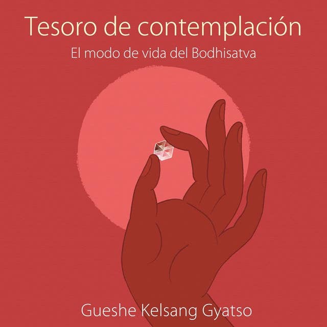 Tesoro de contemplacion: El modo de vida del Bodhisatva