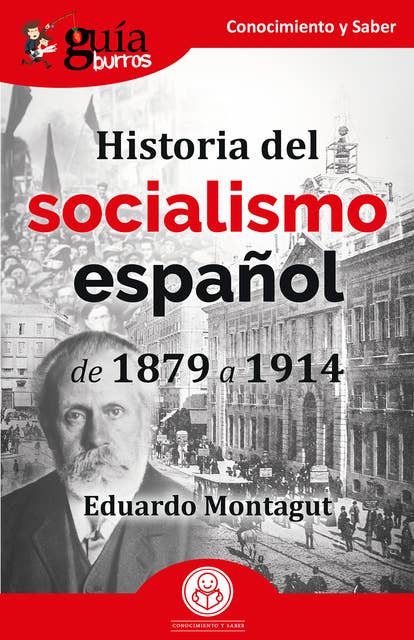 GuíaBurros: Historia del socialismo español: de 1879 a 1914
