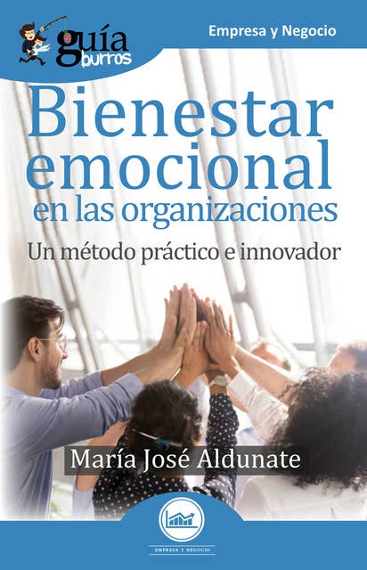 GuíaBurros Bienestar emocional en las organizaciones: Un método práctico e innovador