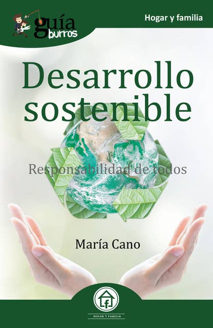 GuíaBurros Desarrollo sostenible: Responsabilidad de todos