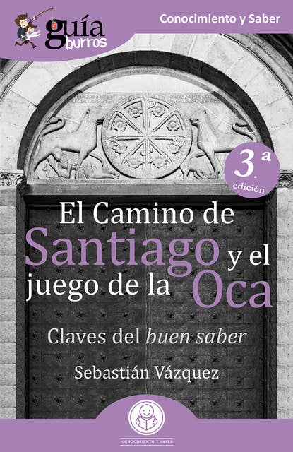 GuíaBurros El Camino de Santiago y el juego de la Oca: Claves del buen saber