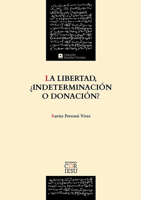 La Libertad, ¿indeterminación O Donación?: El Fundamento Ontológico De ...