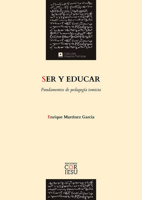 Ser y educar: Fundamentos de pedagogía tomista