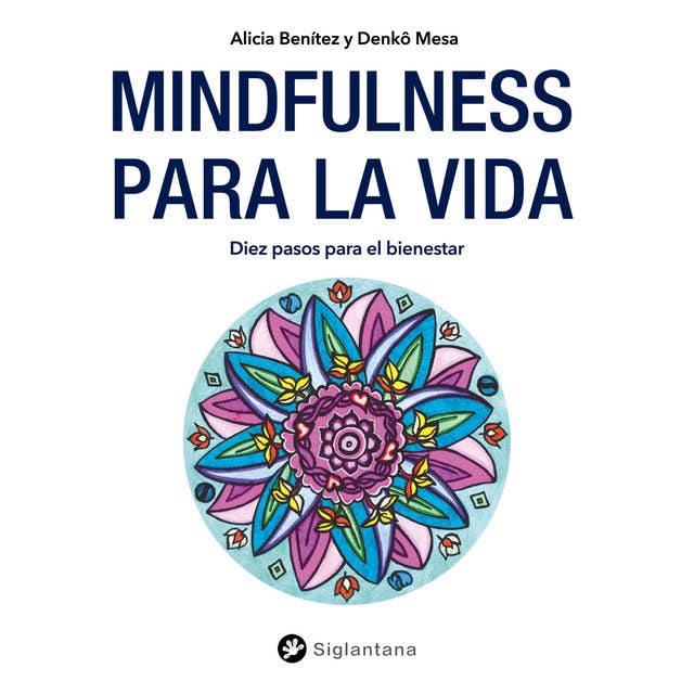 Mindfulness para la vida: Diez Pasos para el Bienestar
