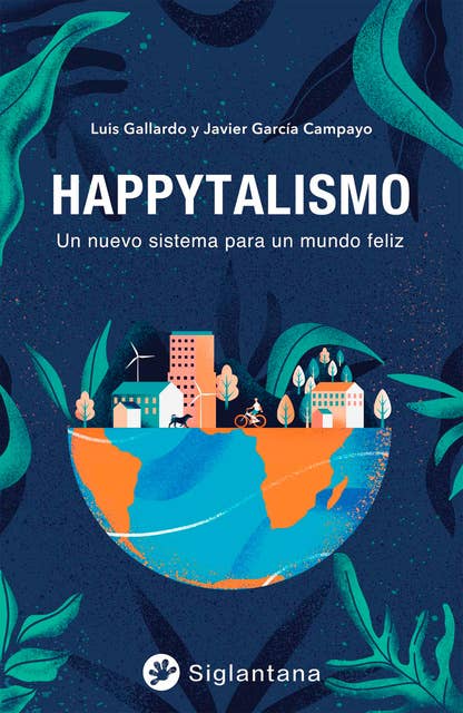 Happytalismo: Un nuevo sistema para un mundo feliz