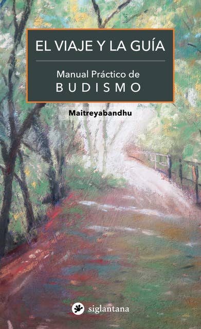 El viaje y la guía: Manual práctico de Budismo