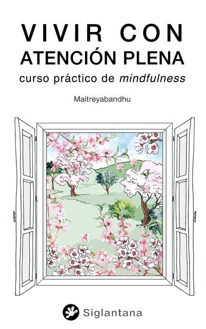 Vivir con atención plena: Curso práctico de Mindfulness