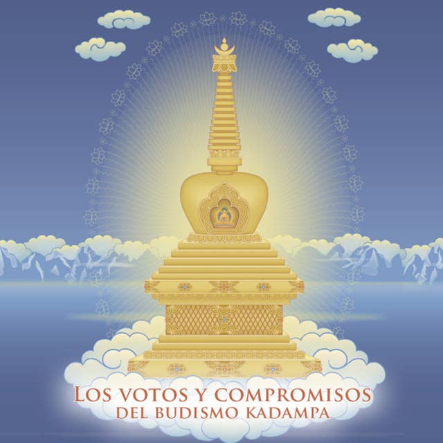 Los votos y compromisos del budismo kadampa: -