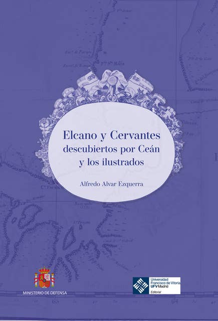 Elcano y Cervantes: Descubiertos por Ceán y los ilustrados