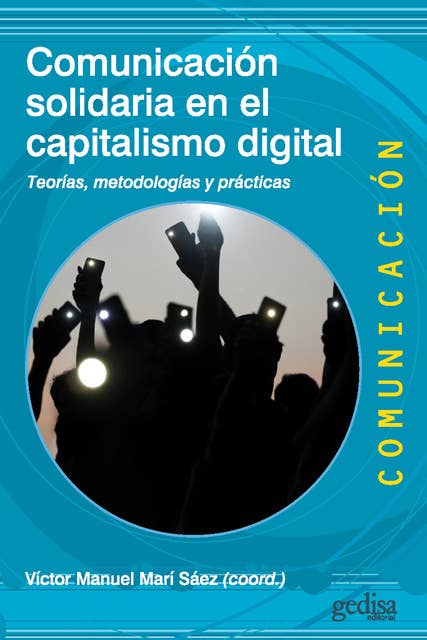 Comunicación solidaria en el capitalismo digital: Teorías, metodologías y prácticas