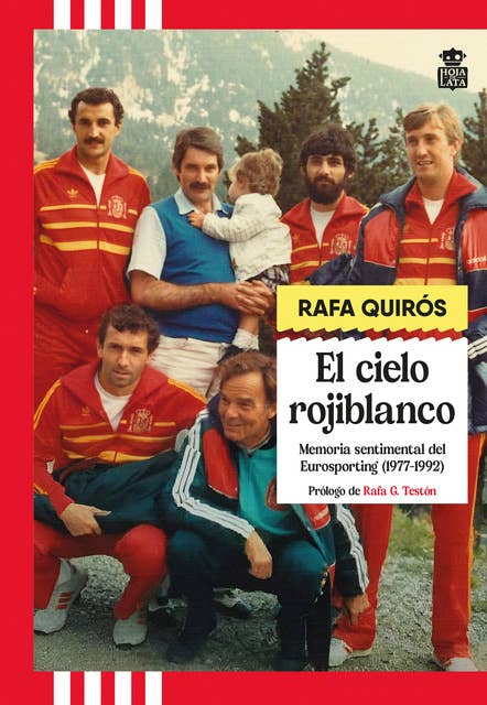 El cielo rojiblanco: Memoria sentimental del Eurosporting (1977-1992) 