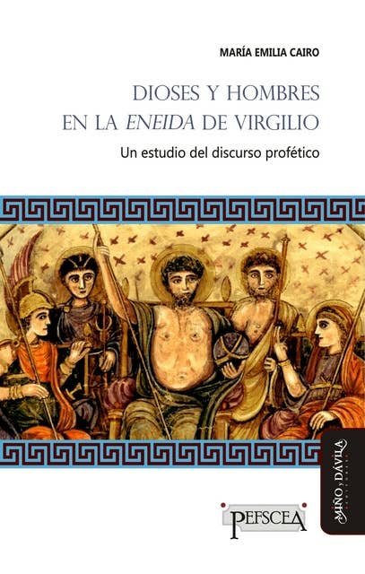 Dioses y hombres en la Eneida de Virgilio: Un estudio del discurso profético