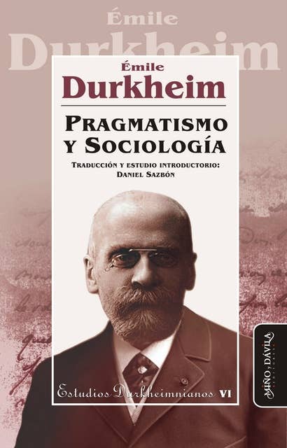 Pragmatismo y Sociología: Traducción y estudio introductorio por Daniel Sazbón