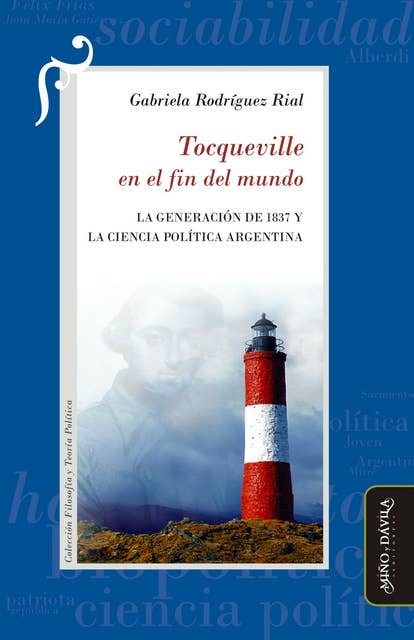 Tocqueville en el fin del mundo: La Generación de 1837 y la Cencia Política argentina