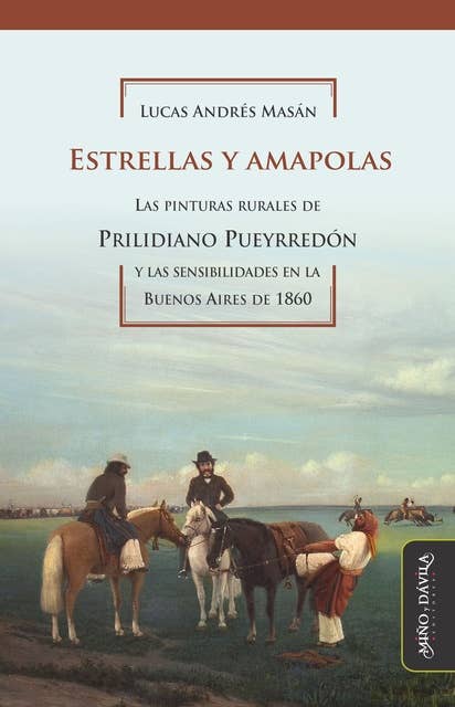 Estrellas y amapolas: Las pinturas rurales de Prilidiano Pueyrredón y las sensibilidades en la Buenos Aires de 1860