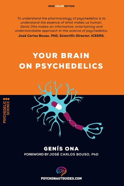 Your brain on psychedelics: How do psychedelics work?: Pharmacology and neuroscience of psilocybin, DMT, LSD, MDMA, mescaline
