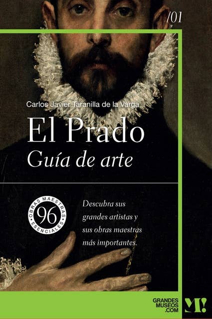 El Prado. Guía de Arte: 96 obras maestras esenciales