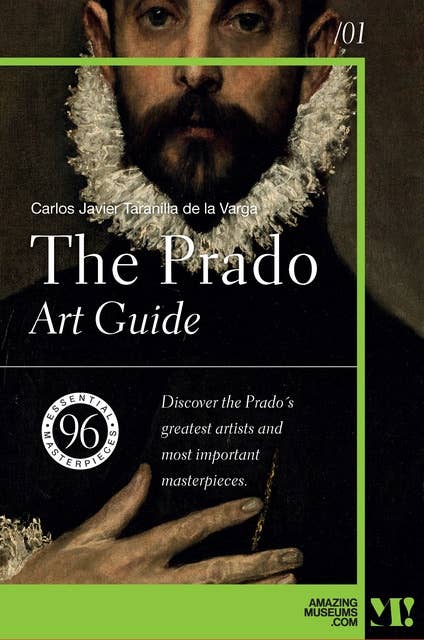 The Prado. Art Guide: 96 essential masterpieces