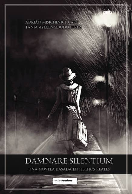 Damnare silentium: Una novela basada en hechos reales