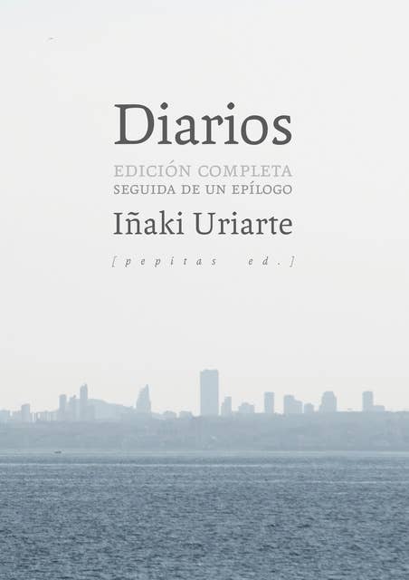 Diarios: Edición completa seguida de un epílogo