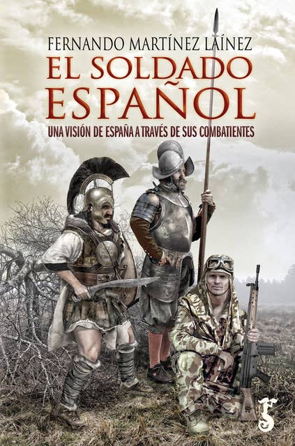 El soldado español: Una visión de España a través de sus combatientes