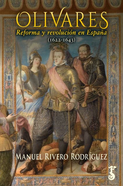 Olivares: Reforma y revolución en España (1622-1643)